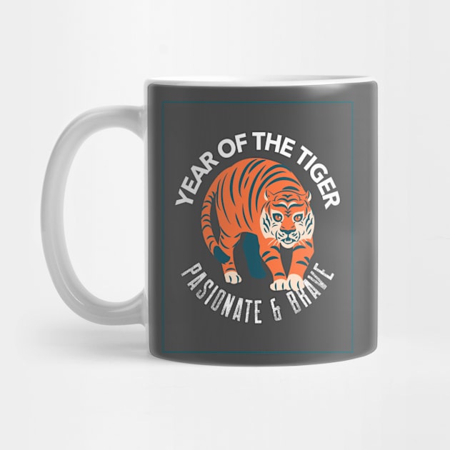 Year Of The Tiger Passionate & Brave Tigers by Tip Top Tee's